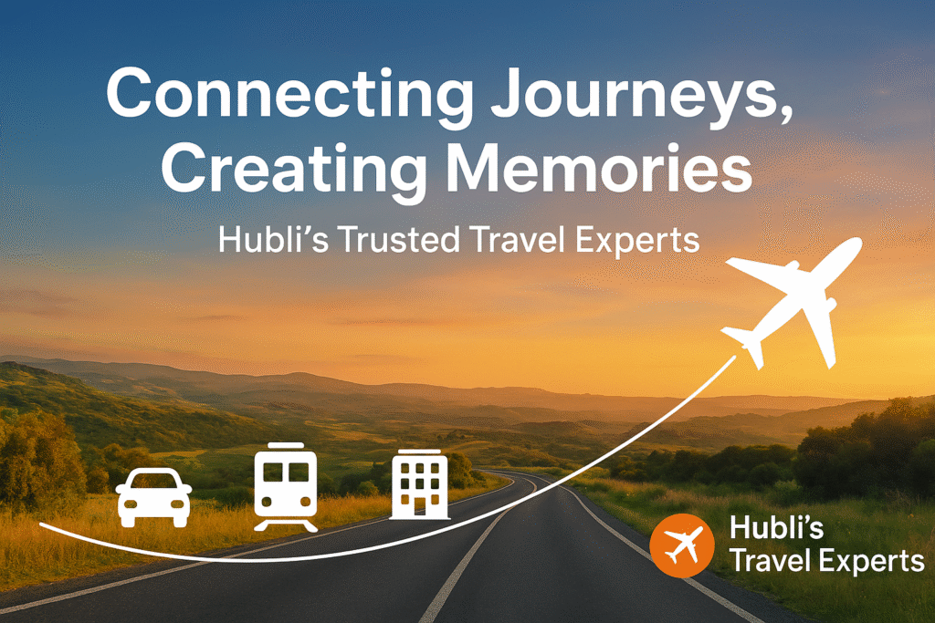 Hubli travel agency banner showing a scenic road, airplane, and icons for car, train, and hotel with the tagline “Connecting Journeys, Creating Memories.”